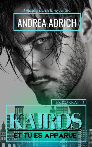 Les Borkan, Tome 3 : Kairos, Et tu es apparue